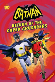 Batman: Return Of The Caped Crusaders