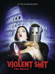 Violent Shit: The Movie streaming