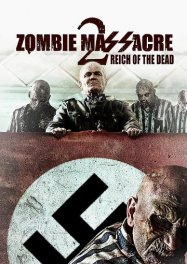 Zombie Massacre 2: Reich of the Dead streaming